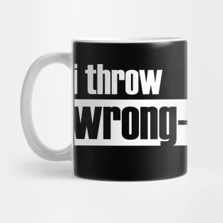 I Throw Wrong-Handed (white text) Mug